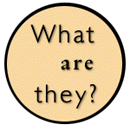 What are they?