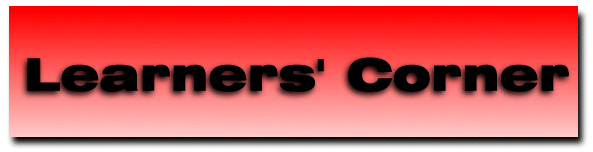 LEARNERS' CORNER