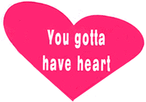 You Gotta Have Heart