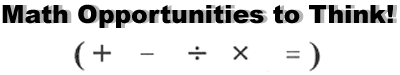 Math Opportunities to Think!