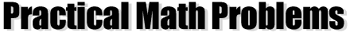 graphic of the words "Practical Math Problems"